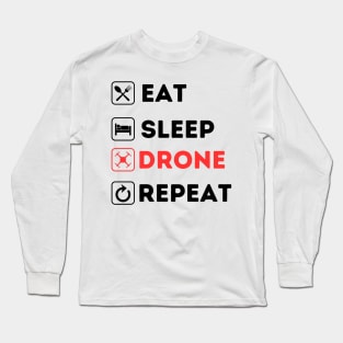 Eat Sleep Drone Repeat Long Sleeve T-Shirt